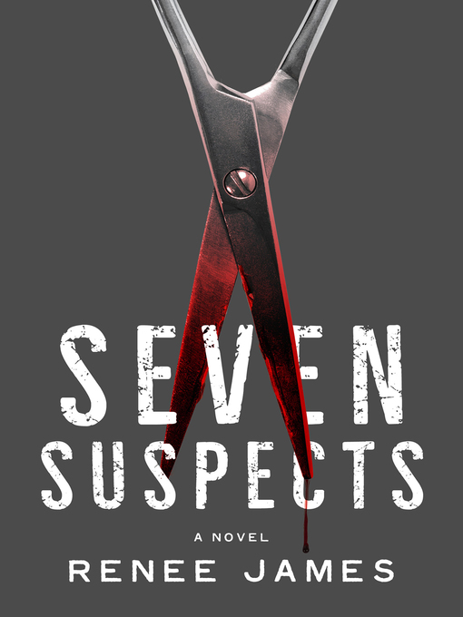 Title details for Seven Suspects by Renee James - Available